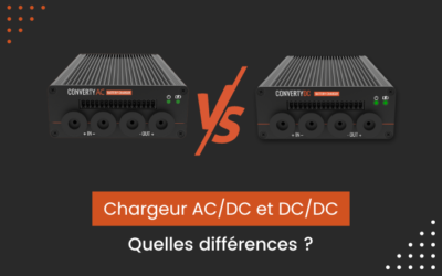 Chargeur AC/DC et DC/DC : quelles différences ?